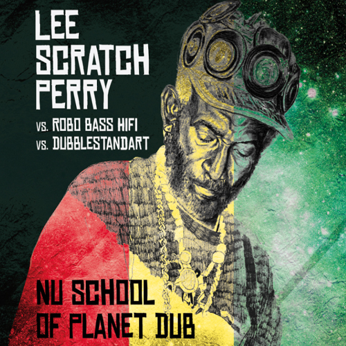 Lee Scratch Perry - Nu School Of Planet Dub vs. Robo Bass Hifi vs. Dubblestandart