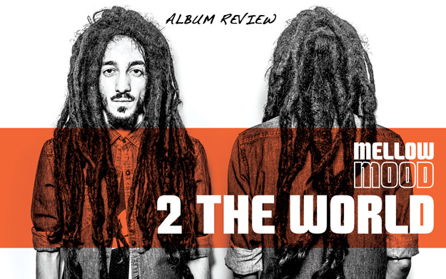 Album Review: Mellow Mood - 2 The World