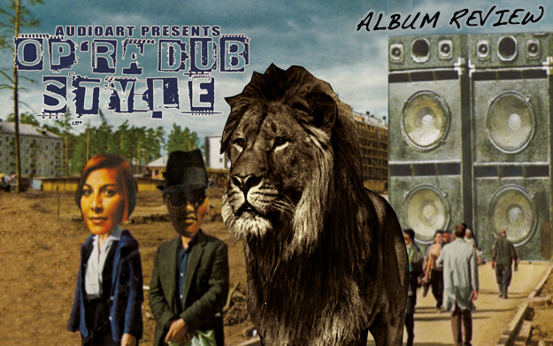 Album Review: AudioArt presents Op'Ra Dub Style