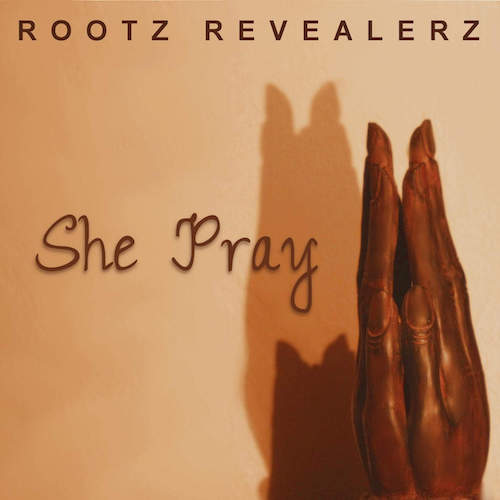 Rootz Revealerz - She Pray
