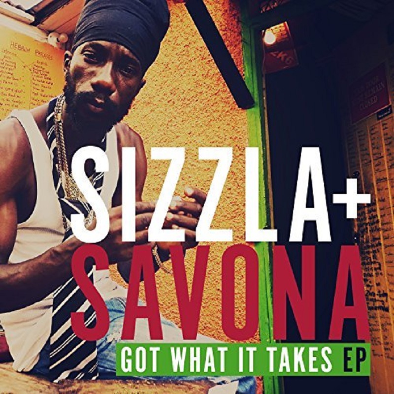Sizzla - Got What It Takes EP