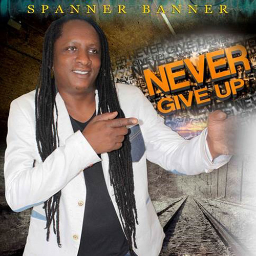 Spanner Banner - Never Give Up - EP