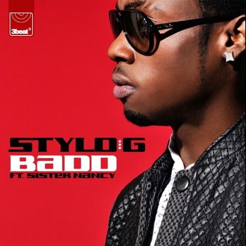Stylo G feat. Sister Nancy - Badd