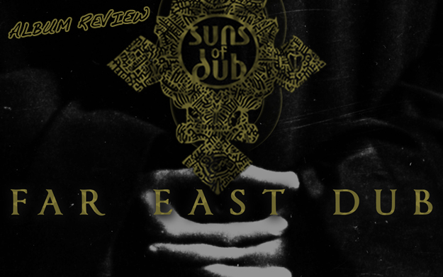 Album Review: Suns Of Dub - Far East Dub