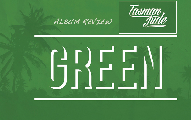 Album Review: Tasman Jude - Green