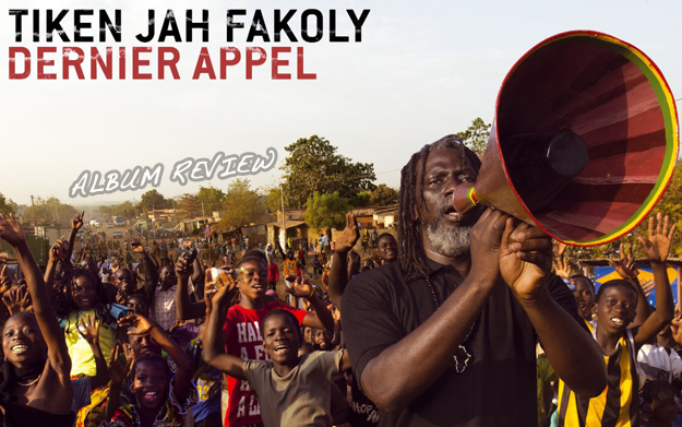 Album Review: Tiken Jah Fakoly – Dernier Appel