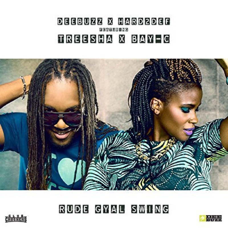 DeeBuzz & Hard2Def - Rude Gyal Swing feat. Treesha & Bay-C