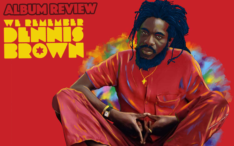 Album Review: Various Artists – We Remember Dennis Brown