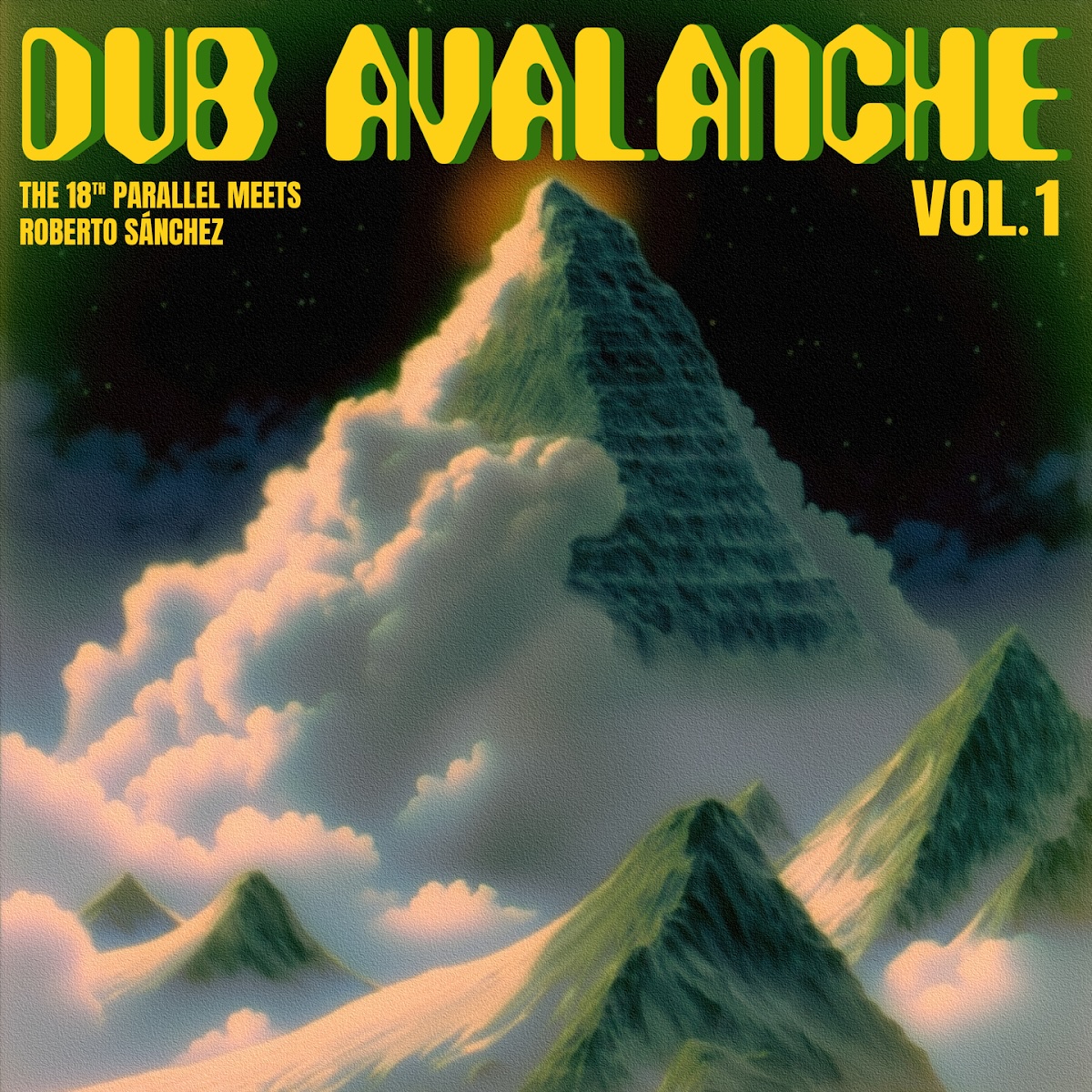 The 18th Parallel & Roberto Sanchez - Dub Avalanche (Vol. 1)