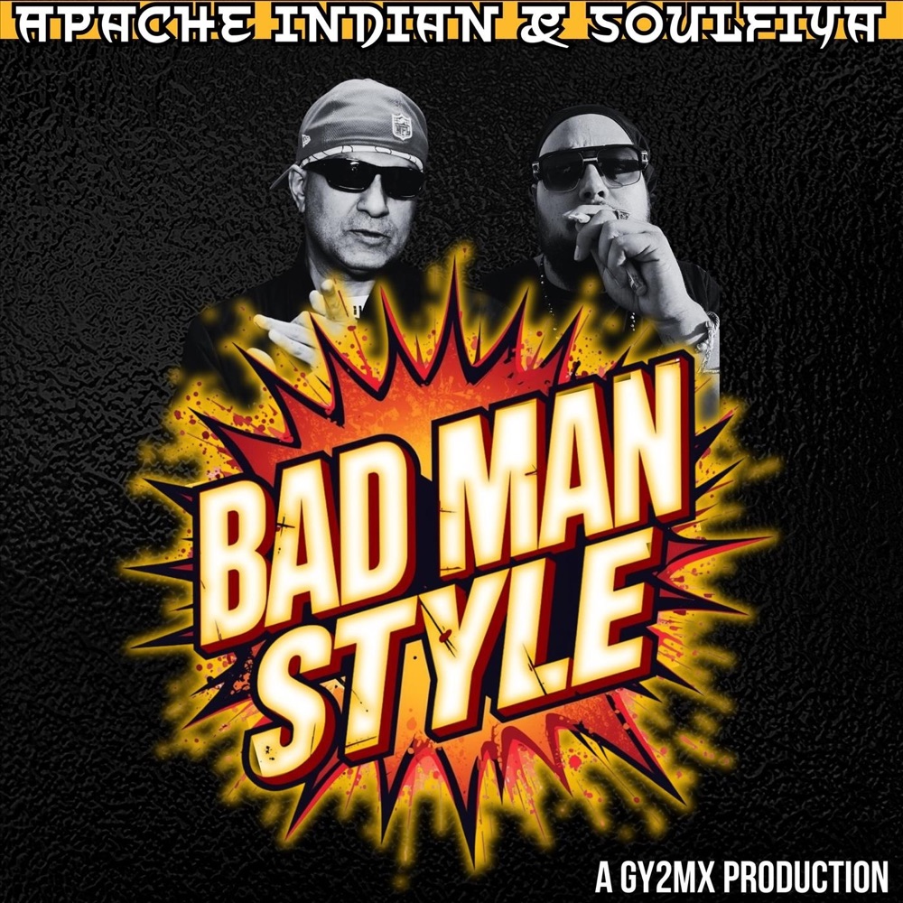 Apache Indian X Soulfiya feat. GY2MX - Badman Style