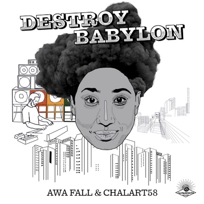 Awa Fall & Chalart58 - Destroy Babylon