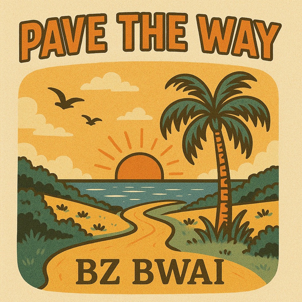 Bz Bwai - Pave The Way [5/23/2025]