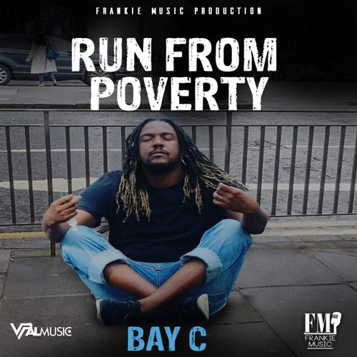 Bay-C - Run From Poverty