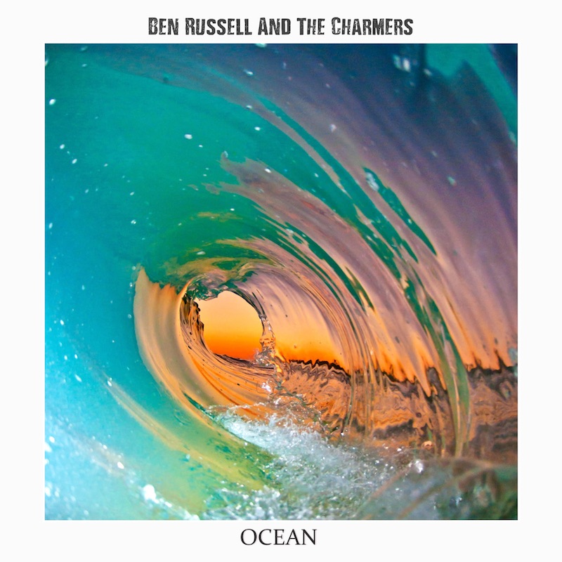 Ben Russell And The Charmers - Ocean