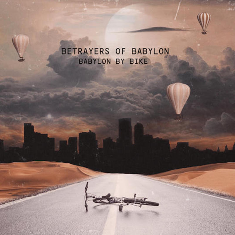 Betrayers Of Babylon - Babylon by Bike