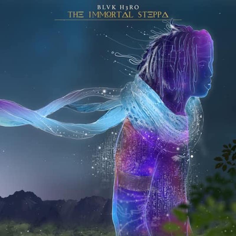 Blvk H3ro - The Immortal Steppa