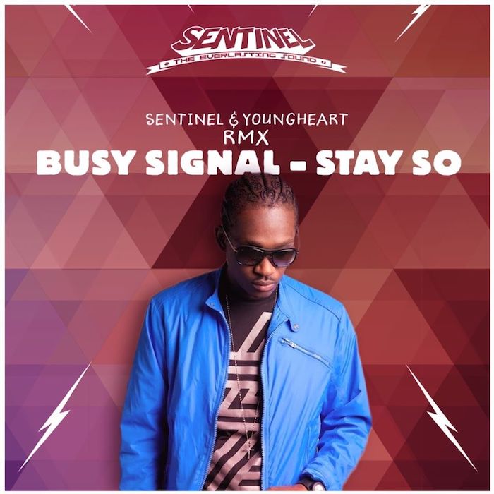 Busy Signal - Stay So (Sentinel X Youngheart RMX)