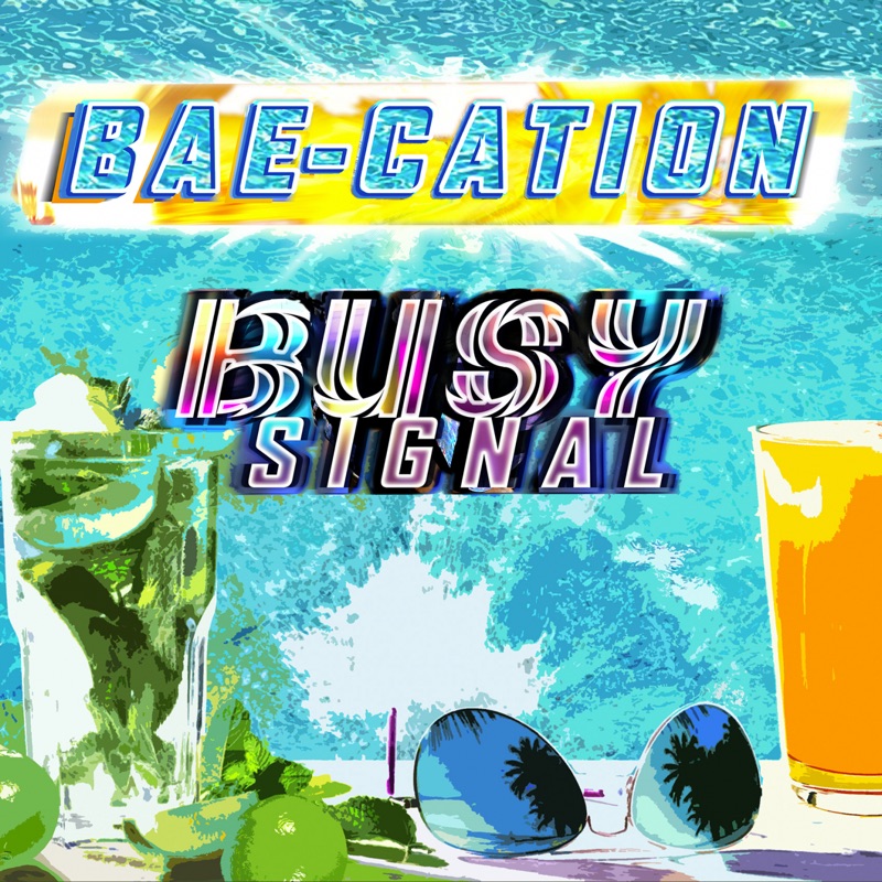 Busy Signal - Bae-Cation