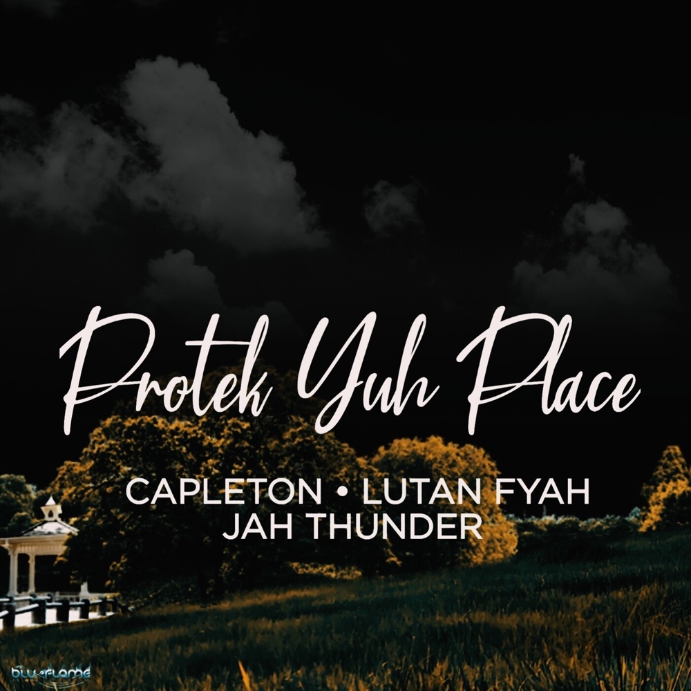 Capleton X Lutan Fyah X Jah Thunder - Protek Yuh Place