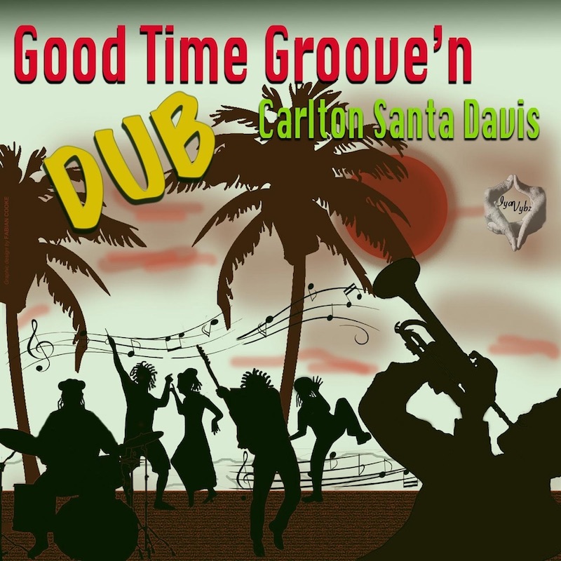 Carlton Santa Davis - Good Time Groove'n Dub