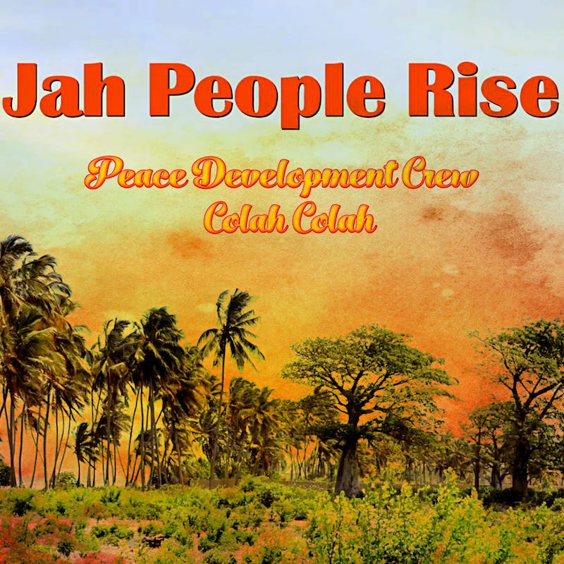 Colah Colah x Peace Development Crew - Jah People Rise