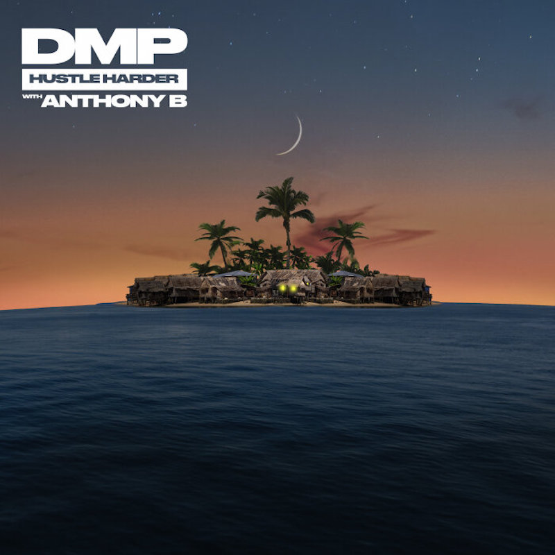 DMP with Anthony B - Hustle Harder