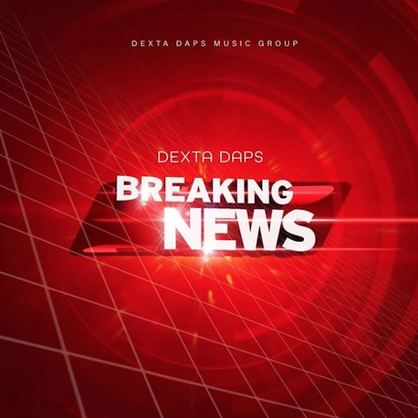 Dexta Daps - Breaking News