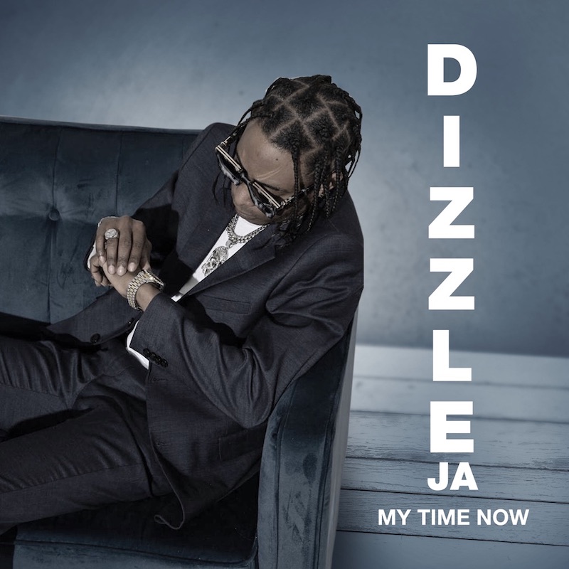 Dizzle JA - My Time Now