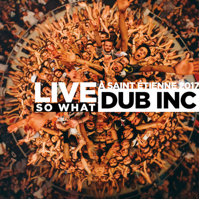 Dub Inc - So What (Live Sáint Etienne)