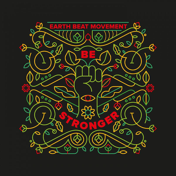 Earth Beat Movement - Be Stronger
