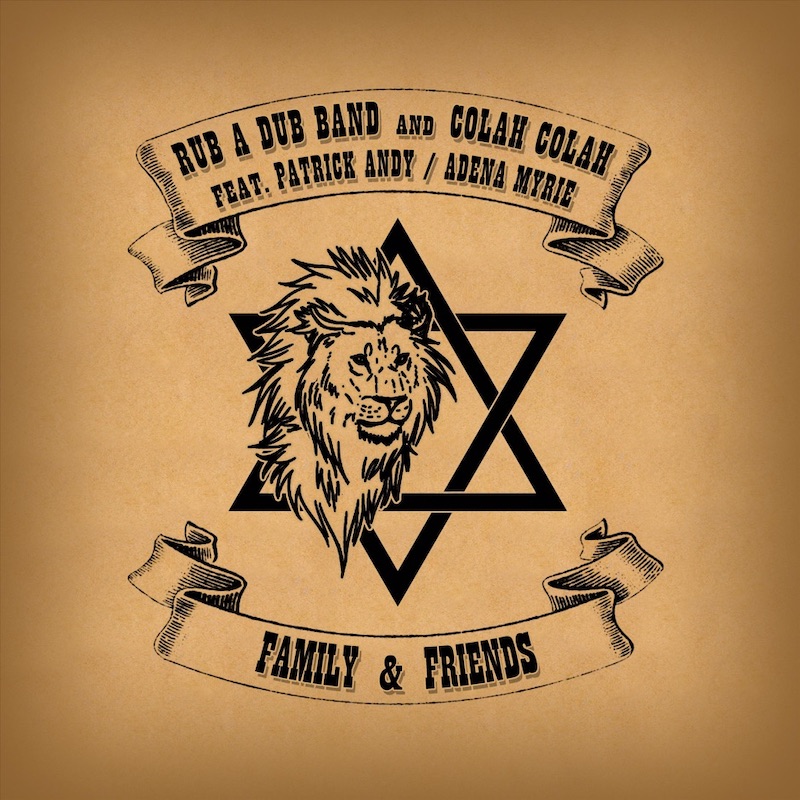 Rub a Dub Band and Colah Colah feat. Adena Myrie - Family & Friends