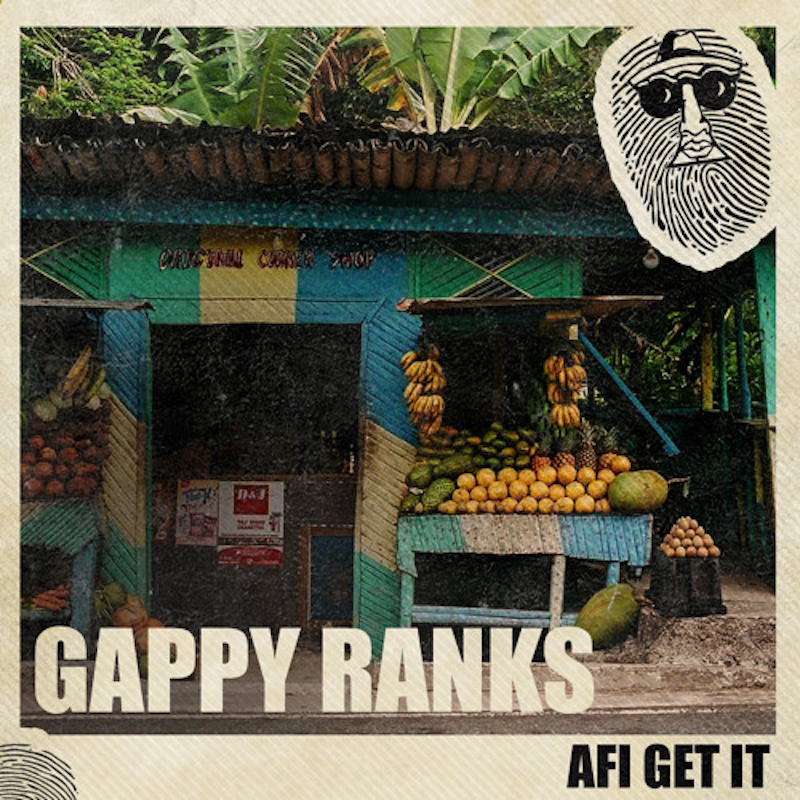 Gappy Ranks - Afi Get It