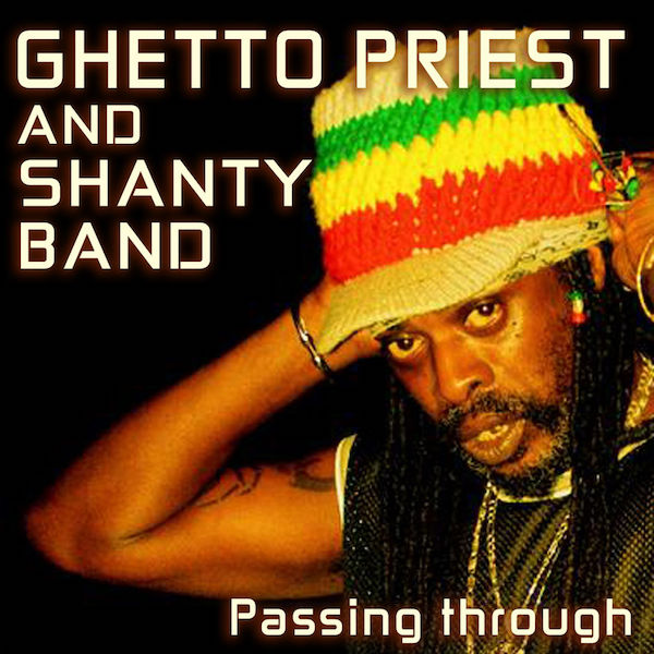 Ghetto Priest & Shanty Band - Passing Through