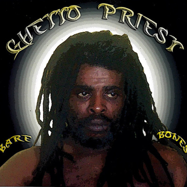 Ghetto Priest - Bare Bones