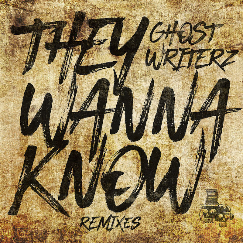 Ghost Writerz - They Wanna Know (Remixes)