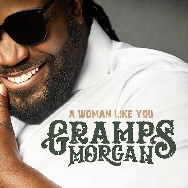 Gramps Morgan - A Woman Like You
