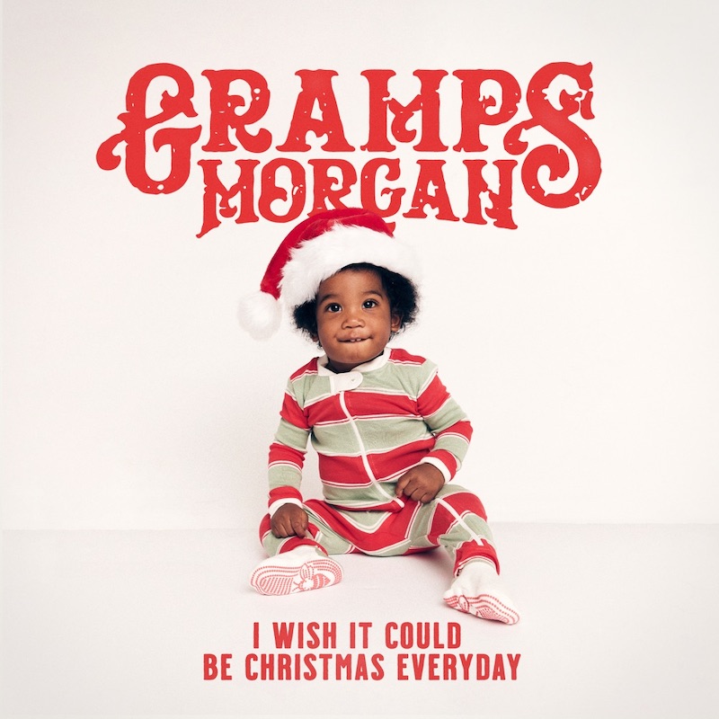 Gramps Morgan - I Wish It Could Be Christmas Everday
