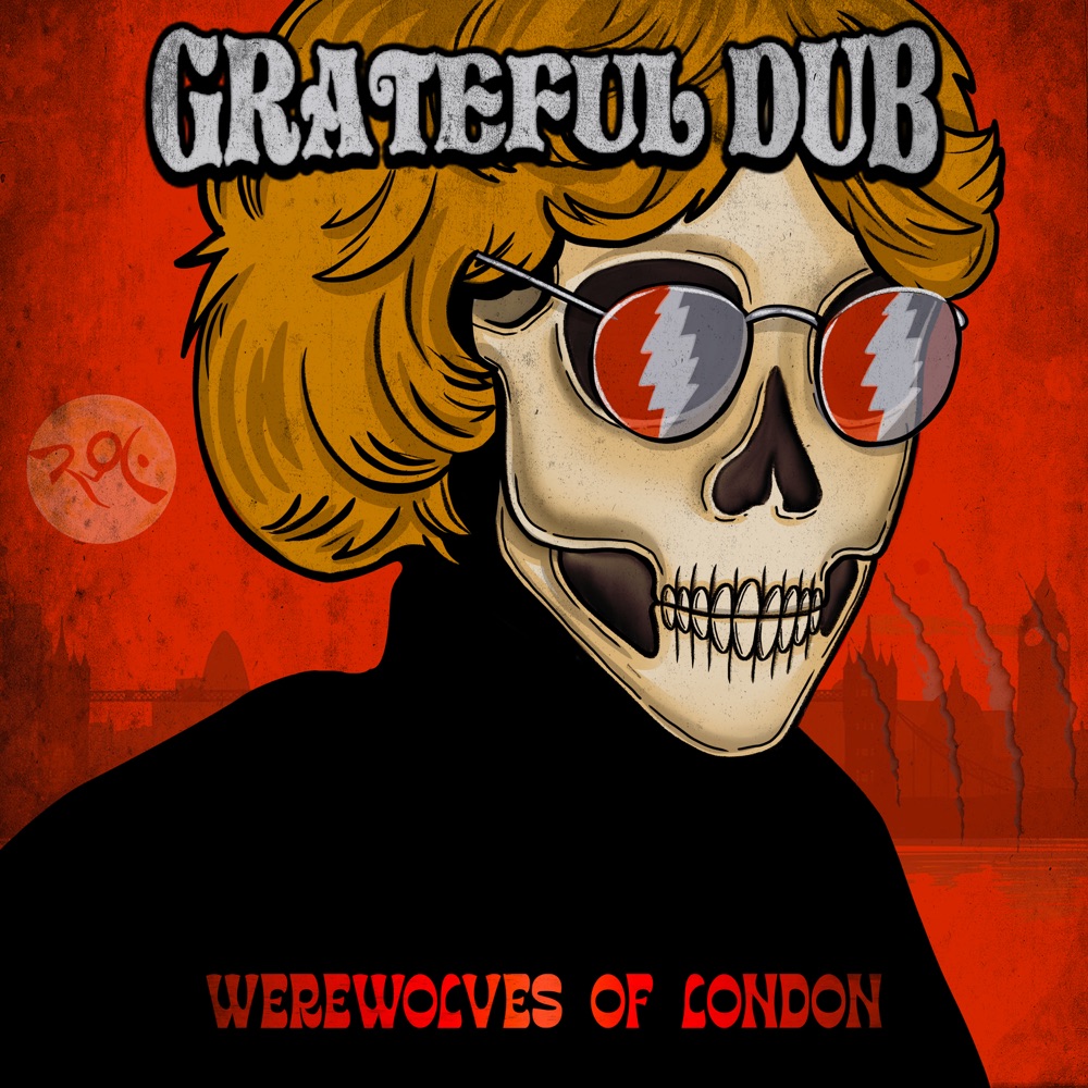 Grateful Dub - Werewolves of London