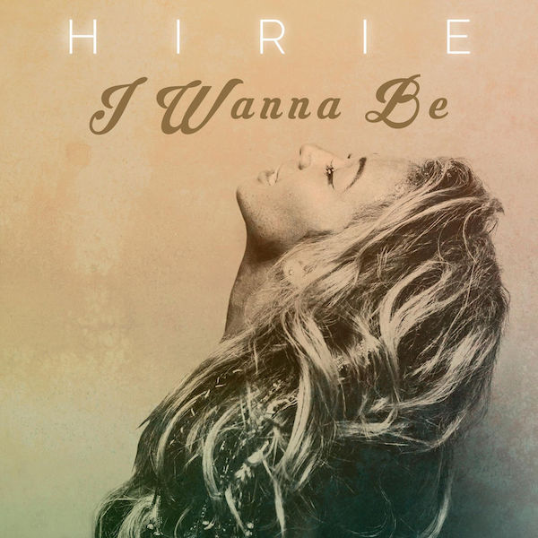 Hirie - I Wanna Be