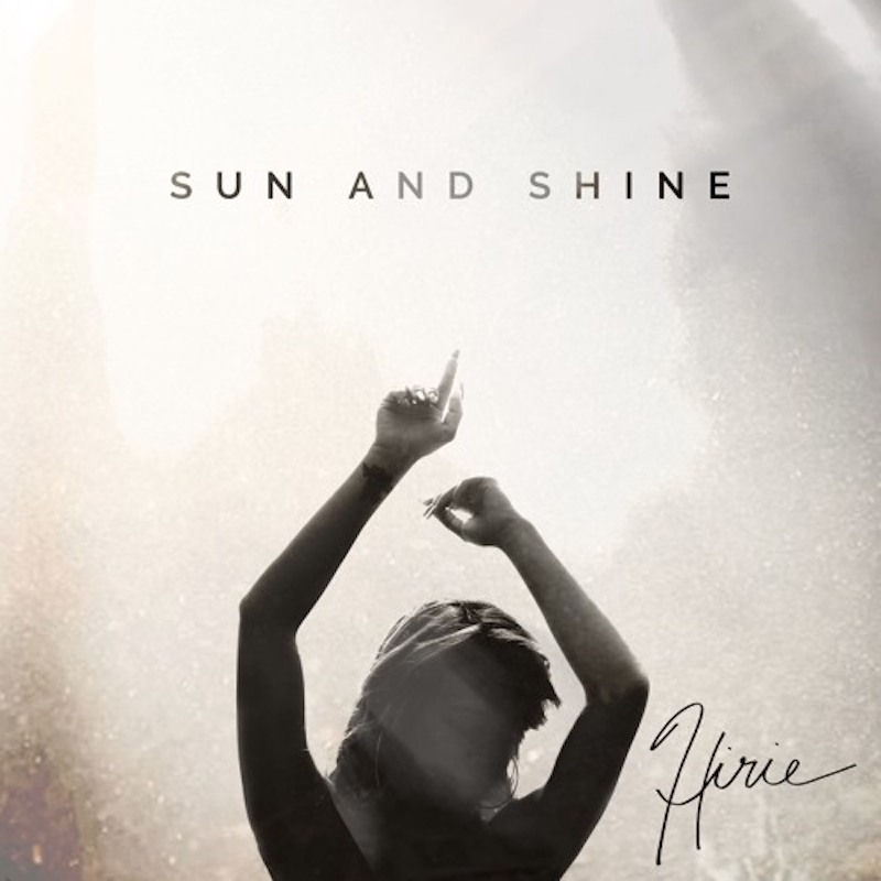 Hirie feat. Eric Rachmany- Sun And Shine