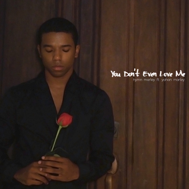 Hymn Marley feat. Yohan Marley - You Don't Even Love Me