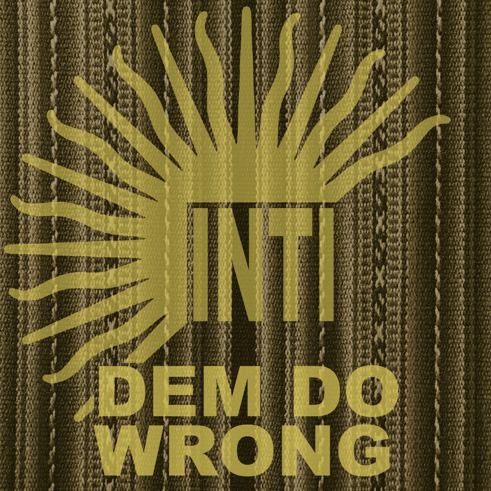 Inti - Dem Do Wrong