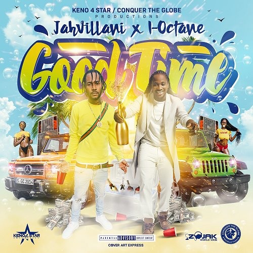 I Octane, Jahvillani - Good Time