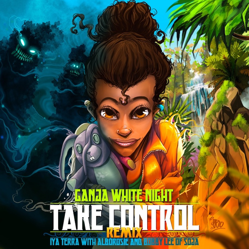 Iya Terra feat. Alborosie & Bobby Lee - Take Control (Ganja White Night Remix)