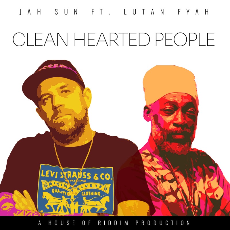 Jah Sun feat. Lutan Fyah - Clean Hearted People