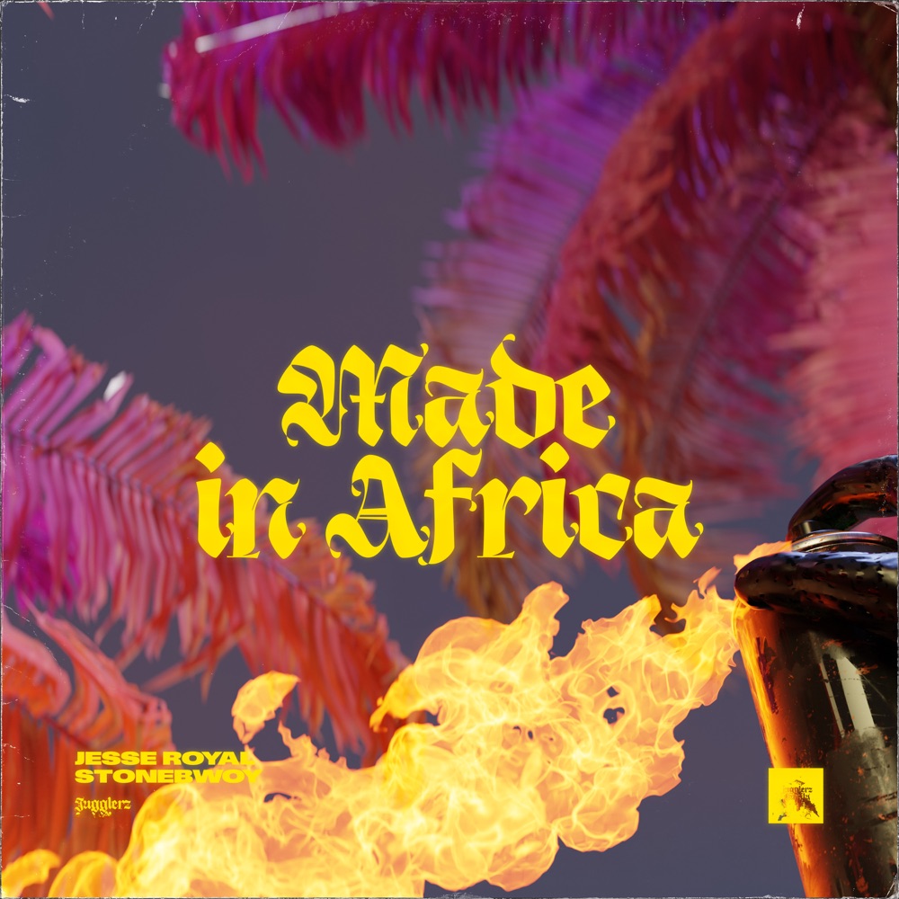Jesse Royal X Stonebwoy X Jugglerz - Made In Africa