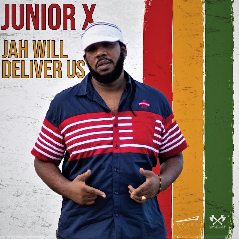 Junior X - Jah Will Deliever Us