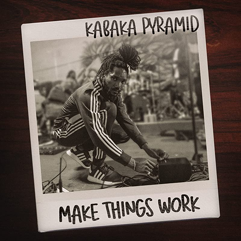 Kabaka Pyramid - Make Things Work