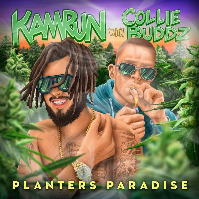 Kamrun with Collie Buddz - Planters Paradise