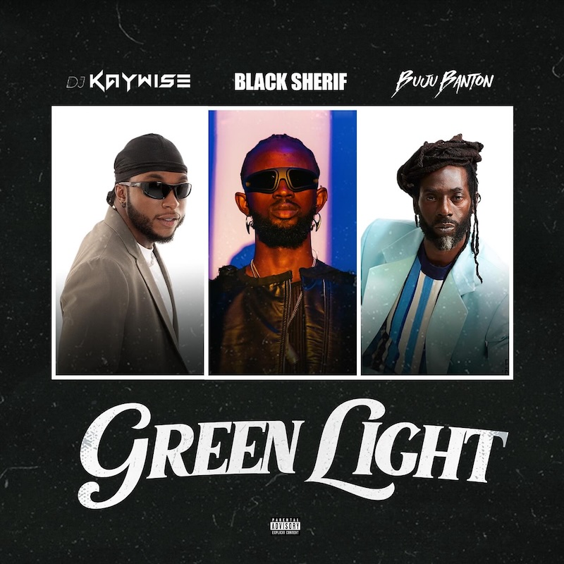 DJ Kaywise X BlackSherif X Buju Banton - Green Light